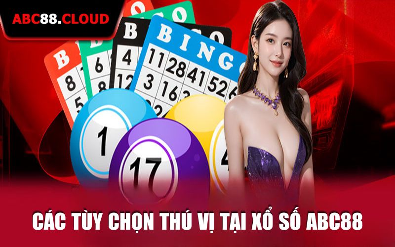 Các tùy chọn thú vị tại sảnh xổ số ABC88