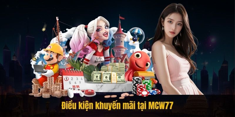 Điều kiện khuyến mãi tại MCW77