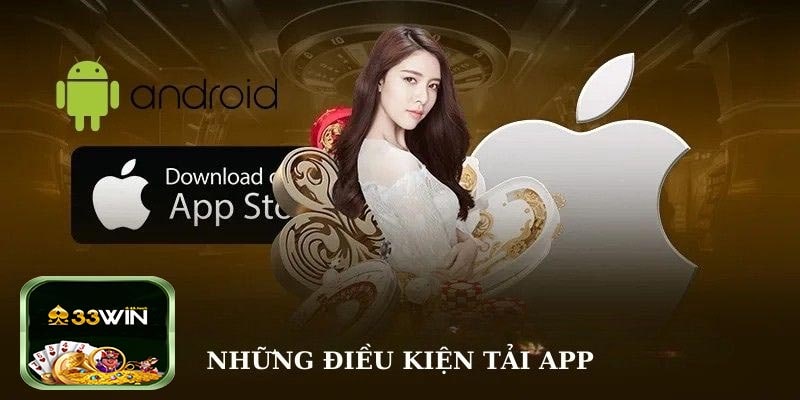 Tải App 33win68 Cần Chuẩn Bị Những Gì