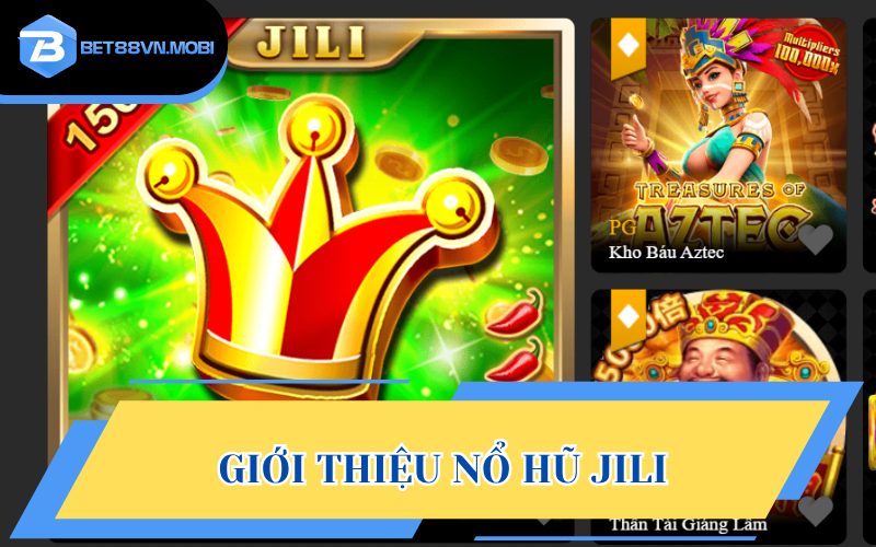 Giới thiệu nổ hũ Jili